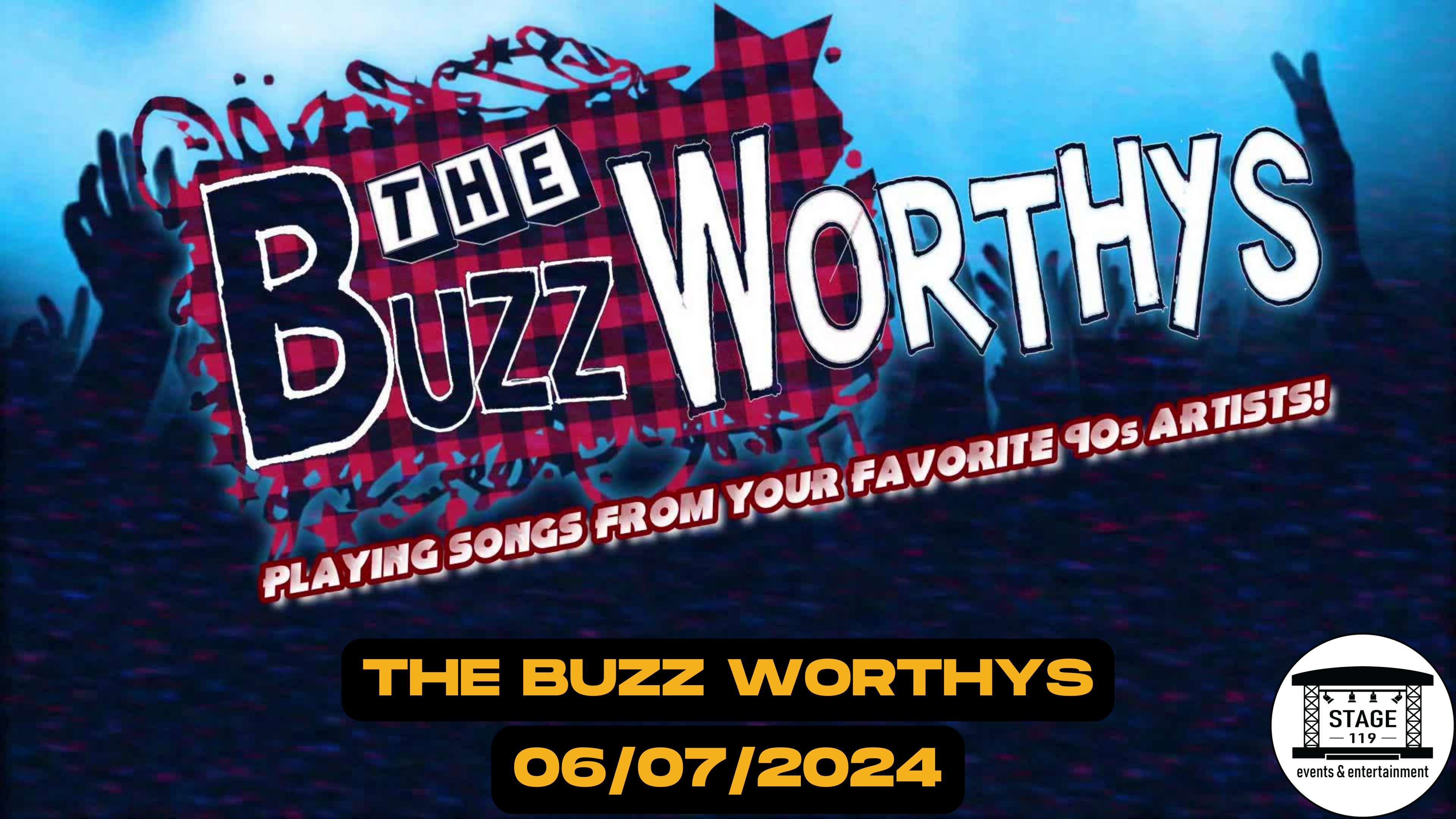 THE BUZZ WORTHYS at Stage 119
